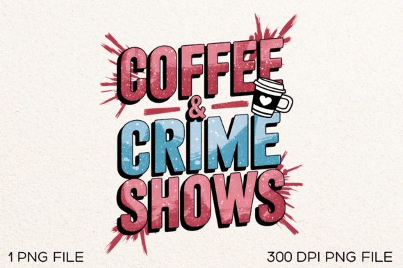 Coffee and Crime Shows PNG Design Review